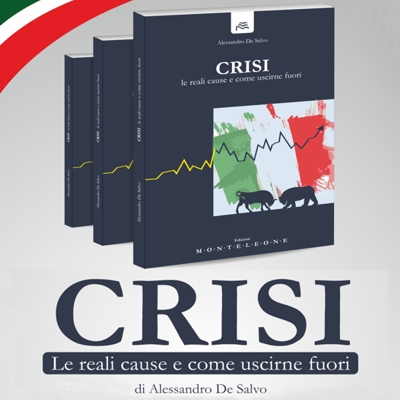 “Crisi. Le reali cause e come uscirne fuori” di Alessandro De Salvo Editore Monteleone.